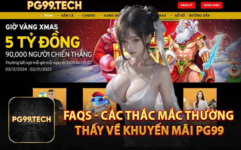 FAQs - Các Thắc Mắc Thường Thấy Về Khuyến Mãi PG99